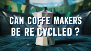 Can Coffee Makers Be Recycled?