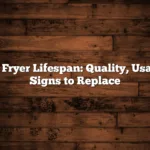 Air Fryer Lifespan: Quality, Usage, Signs to Replace