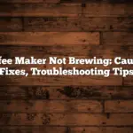 Coffee Maker Not Brewing: Causes, Fixes, Troubleshooting Tips