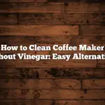 How to Clean Coffee Maker Without Vinegar: Easy Alternatives