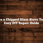 Fix a Chipped Glass Stove Top: Easy DIY Repair Guide