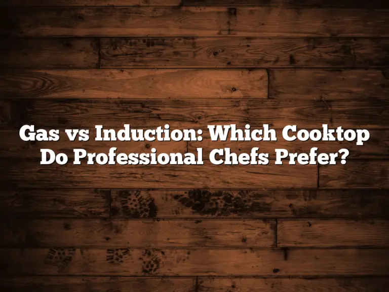 Gas vs Induction: Which Cooktop Do Professional Chefs Prefer?