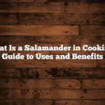 What Is a Salamander in Cooking? Guide to Uses and Benefits