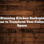 10 Stunning Kitchen Backsplash Ideas to Transform Your Culinary Space