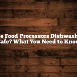 Are Food Processors Dishwasher Safe? What You Need to Know