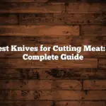 Best Knives for Cutting Meat: A Complete Guide