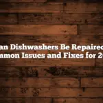 Can Dishwashers Be Repaired? Common Issues and Fixes for 2025