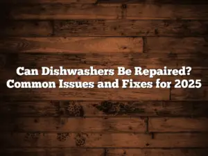 Can Dishwashers Be Repaired? Common Issues and Fixes for 2025