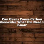 Can Ovens Cause Carbon Monoxide? What You Need to Know