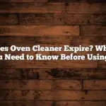 Does Oven Cleaner Expire? What You Need to Know Before Using It