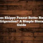 Does Skippy Peanut Butter Need Refrigeration? A Simple Storage Guide