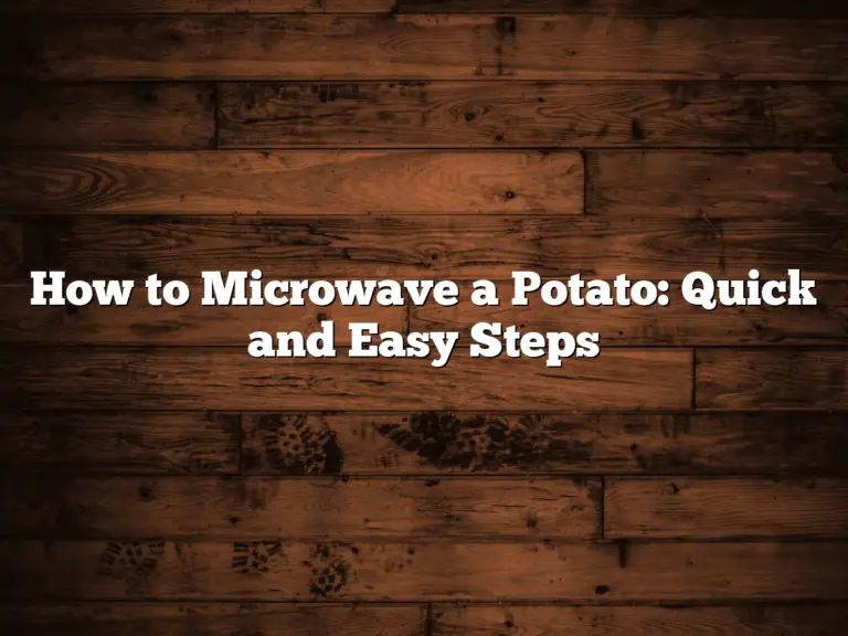 How to Microwave a Potato: Quick and Easy Steps