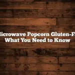 Is Microwave Popcorn Gluten-Free? What You Need to Know