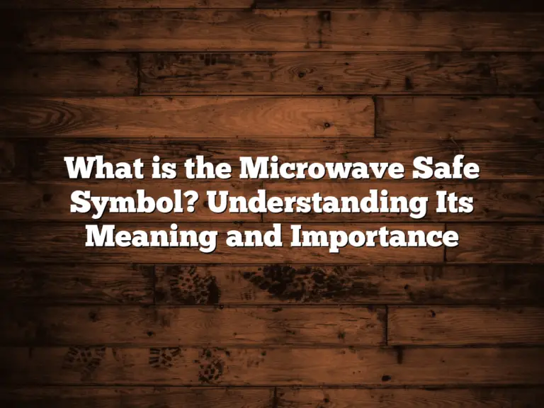 What is the Microwave Safe Symbol? Understanding Its Meaning and Importance