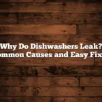 Why Do Dishwashers Leak? Common Causes and Easy Fixes