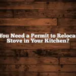 Do You Need a Permit to Relocate a Stove in Your Kitchen?