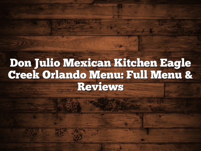 Don Julio Mexican Kitchen Eagle Creek Orlando Menu: Full Menu & Reviews