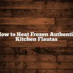 How to Heat Frozen Authentic Kitchen Flautas