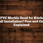 Is PVC Marble Good for Kitchen Wall Installation? Pros and Cons Explained