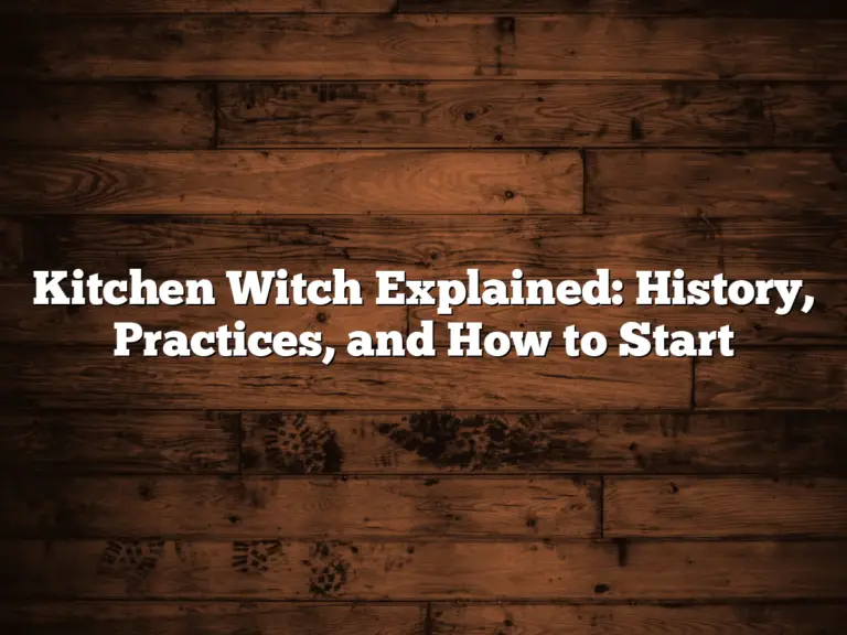 Kitchen Witch Explained: History, Practices, and How to Start