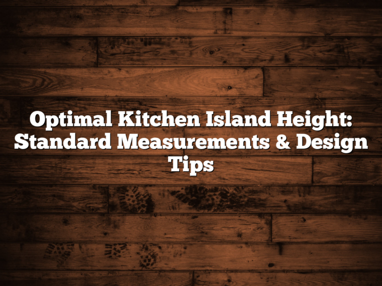 Optimal Kitchen Island Height: Standard Measurements & Design Tips