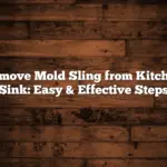 Remove Mold Sling from Kitchen Sink: Easy & Effective Steps