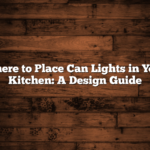 Where to Place Can Lights in Your Kitchen: A Design Guide