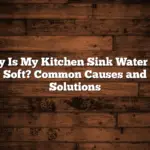 Why Is My Kitchen Sink Water Not Soft? Common Causes and Solutions