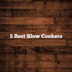 5 Best Slow Cookers