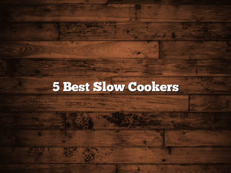 5 Best Slow Cookers