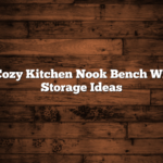 7 Cozy Kitchen Nook Bench With Storage Ideas