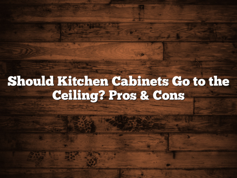 Should Kitchen Cabinets Go to the Ceiling? Pros & Cons