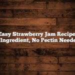 Easy Strawberry Jam Recipe: 3-Ingredient, No Pectin Needed