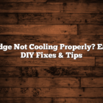 Fridge Not Cooling Properly? Easy DIY Fixes & Tips