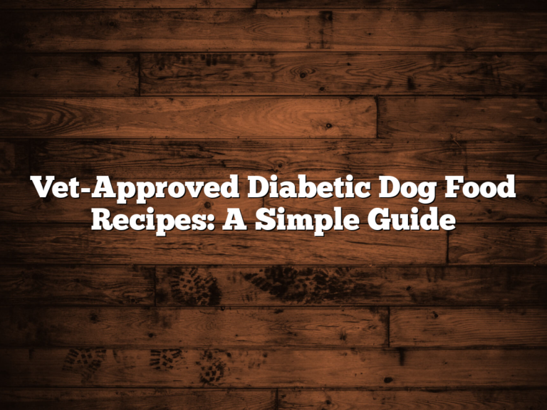 Vet-Approved Diabetic Dog Food Recipes: A Simple Guide