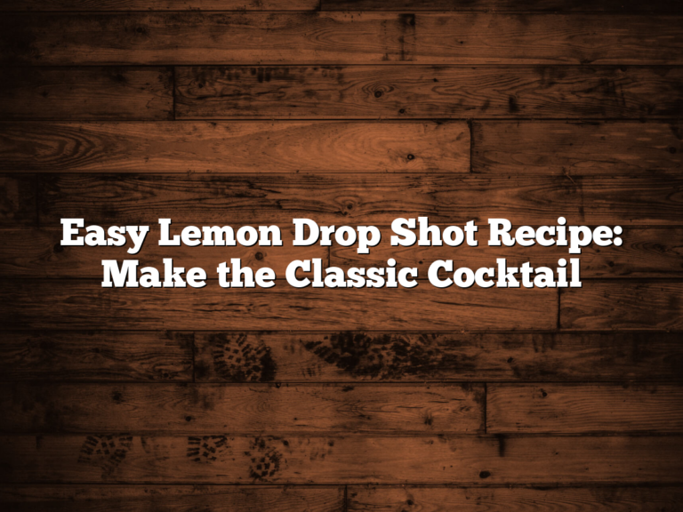 Easy Lemon Drop Shot Recipe: Make the Classic Cocktail