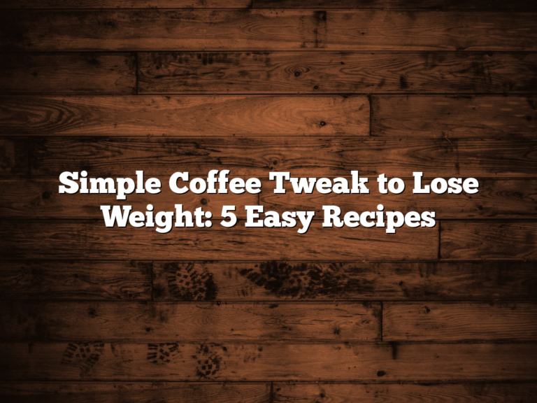 Simple Coffee Tweak to Lose Weight: 5 Easy Recipes