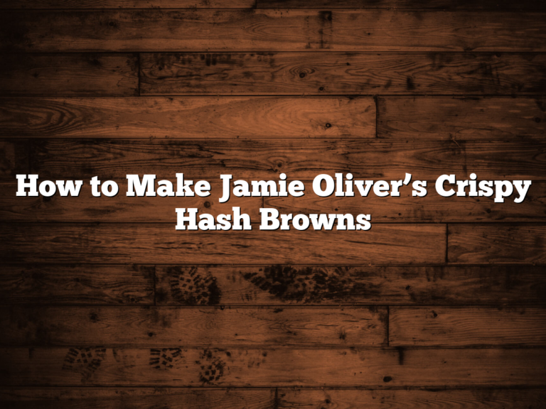 How to Make Jamie Oliver’s Crispy Hash Browns