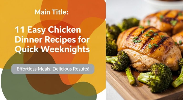 11 Easy Chicken Dinner Recipes for Quick Weeknights