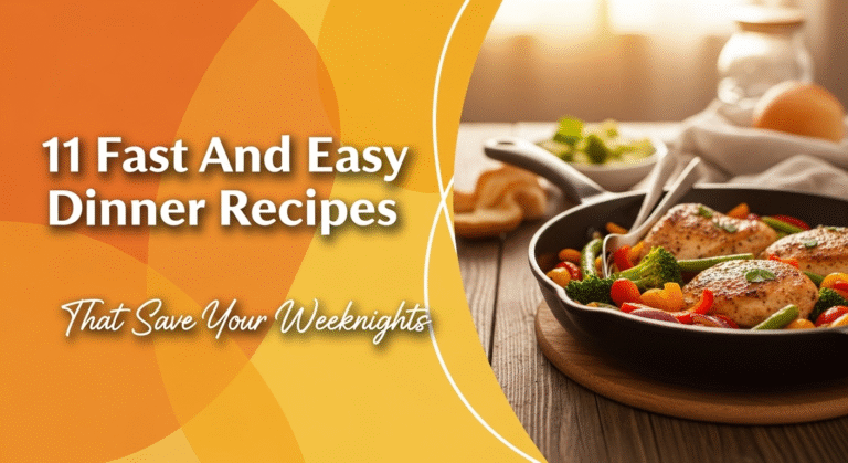 11 Fast And Easy Dinner Recipes That Save Your Weeknights 3 11 Fast And Easy Dinner Recipes That Save Your Weeknights