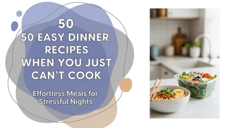 50 Easy Dinner Recipes When You Just Can'T Cook 9 50 Easy Dinner Recipes When You Just Can't Cook