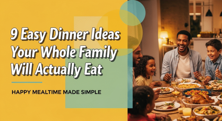 9 Easy Dinner Ideas Your Whole Family Will Actually Eat 1 9 Easy Dinner Ideas Your Whole Family Will Actually Eat