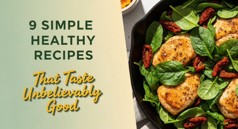 9 Simple Healthy Recipes That Taste Unbelievably Good 3 9 Simple Healthy Recipes That Taste Unbelievably Good