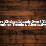 Are Kitchen Islands Over? The Truth on Trends & Alternatives