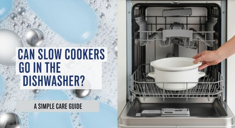 Can Slow Cookers Go in the Dishwasher? A Simple Care Guide
