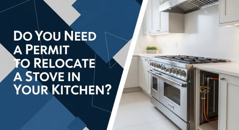 Do You Need a Permit to Relocate a Stove in Your Kitchen?