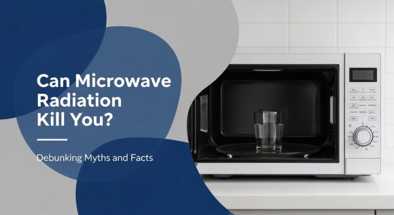 Can Microwave Radiation Kill You? Debunking Myths and Facts