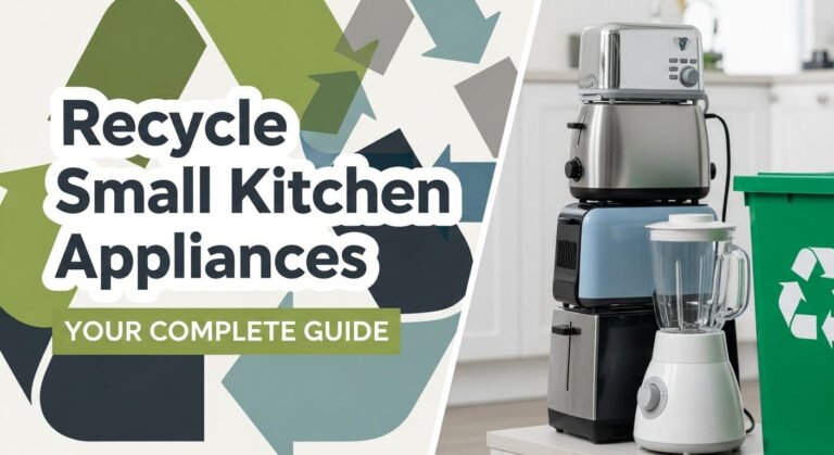 Recycle Small Kitchen Appliances: Your Complete Guide