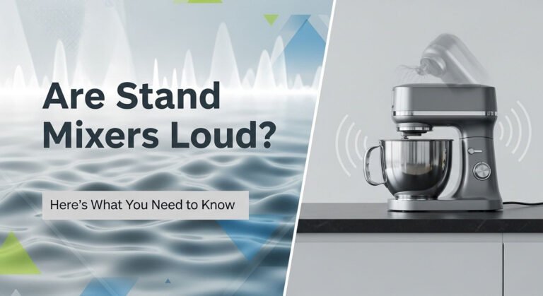 Are Stand Mixers Loud? Here'S What You Need To Know 4 Are Stand Mixers Loud? Here's What You Need to Know