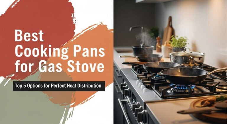 Best Cooking Pans for Gas Stove: Top 5 Options for Perfect Heat Distribution